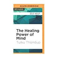 Healing Power of Mind : Simple Meditation Exercises for Health, Well-Being and Enlightenment