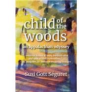 Child of the Woods An Appalachian Odyssey