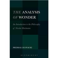 The Analysis of Wonder An Introduction to the Philosophy of Nicolai Hartmann