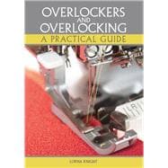 Overlockers and Overlocking A Practical Guide
