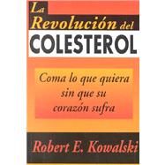 La revolucion del colesterol/  The Revolutionary Cholesterol Breakthrough