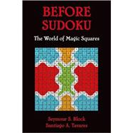 Before Sudoku The World of Magic Squares