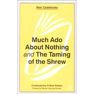 Much Ado About Nothing and the Taming of the Shrew