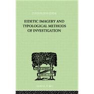 EIDETIC IMAGERY and Typological Methods of Investigation: Their Importance for the Psychology of Childhood, the Theory of