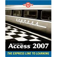 Microsoft<sup>®</sup> Office Access 2007: The L Line<sup><small>TM</small></sup>, The Express Line to Learning