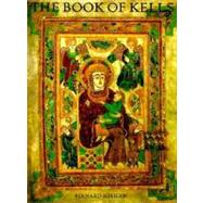 The Book of Kells: An Illustrated Introduction to the Manuscript in Trinity College, Dublin