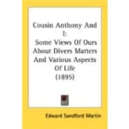 Cousin Anthony and I : Some Views of Ours about Divers Matters and Various Aspects of Life (1895)