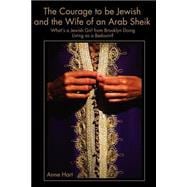 The Courage to Be Jewish and the Wife of an Arab Sheik