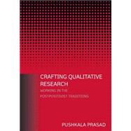Crafting Qualitative Research: Working in the Postpositivist Traditions: Working in the Postpositivist Traditions