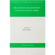 The Creation And Amendment Of Constitutional Norms