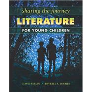 Sharing the Journey: Literature for Young Children: Literature for Young Children