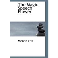 Magic Speech Flower : Or Little Luke and His Animal Friends