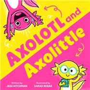 Axolotl and Axolittle,9781464237904