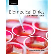 Biomedical Ethics: A Canadian Focus
