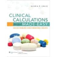 Clinical Calculations Made Easy Solving Problems Using Dimensional Analysis