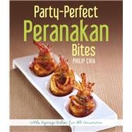 Party-Perfect Peranakan Bites Little Nyonya Dishes for All Occasions