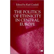 The Politics of Ethnicity in Central Europe