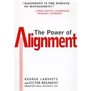 The Power of Alignment How Great Companies Stay Centered and Accomplish Extraordinary Things