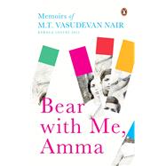 Bear with Me, Amma Memoirs of M.T. Vasudevan Nair
