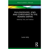 Philosophers, Jews, and Christians in the Roman Empire
