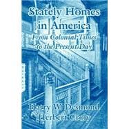 Stately Homes in America: From Colonial Times to the Present Day,9781410207906
