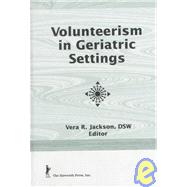 Volunteerism in Geriatric Settings