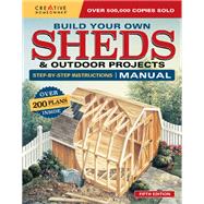 Build Your Own Sheds & Outdoor Projects Manual
