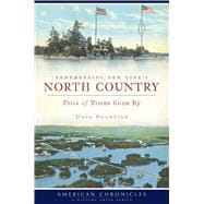 Remembering New York's North Country : Tales of Times Gone By