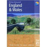 Drive Around England & Wales, 2nd; Your guide to great drives. Top 25 Tours.