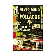 Never Mind the Pollacks: A Rock 'N' Roll Novel