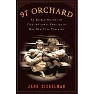 97 Orchard : An Edible History of Five Immigrant Families in One New York Tenement