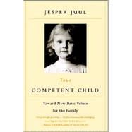 Your Competent Child : Toward New Basic Values for the Family