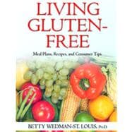 Living Gluten-Free: Meal Plans, Recipes, and Consumer Tips