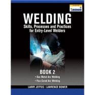 Welding Skills, Processes and Practices for Entry-Level Welders Book 2,9781435427907