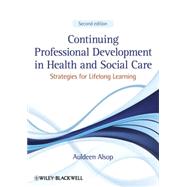 Continuing Professional Development in Health and Social Care Strategies for Lifelong Learning