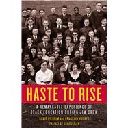 Haste to Rise A Remarkable Experience of Black Education during Jim Crow