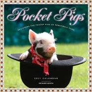 Pocket Pigs 2011 Calendar: Featuring the Teacup Pigs of Pennywell Farm