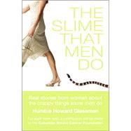 The Slime That Men Do