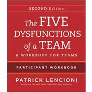 The Five Dysfunctions of a Team Intact Teams Participant Workbook
