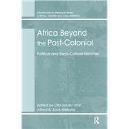 Africa Beyond the Post-Colonial: Political and Socio-Cultural Identities