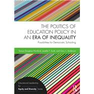 The Politics of Education Policy in an Era of Inequality