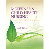 Maternal and Child Health Nursing: Care of the Childbearing and Childrearing Family