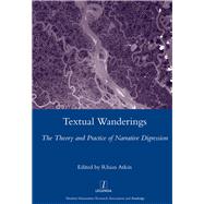 Textual Wanderings: The Theory and Practice of Narrative Digression