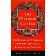 Diamond Cutter : The Buddha on Strategies for Managing Your Business and Your Life
