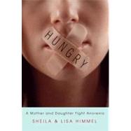 Hungry : A Mother and Daughter Fight Anorexia