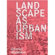 Landscape As Urbanism