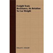 Freight Train Resistance: Its Relation to Car Weight