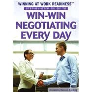 Step-by-step Guide to Win-win Negotiating Every Day