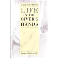 Life in the Giver's Hands