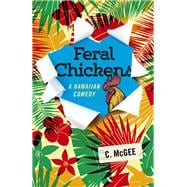 Feral Chickens: A Hawaiian Comedy